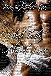 Naked Truth about Love (Paperback)