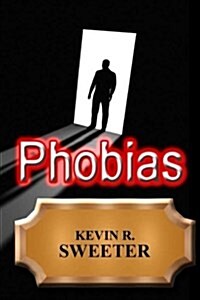 Phobias - A Dictionary of Phobia Terms and Meanings (Paperback)