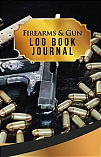 Firearms & Gun Log Book Journal: 50 Pages, 5.5 X 8.5 Double Colt 1911 .45 Calibers (Paperback)
