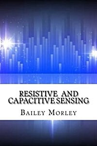 Resistive and Capacitive Sensing (Paperback)