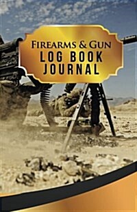 Firearms & Gun Log Book Journal: 50 Pages, 5.5 X 8.5 US Army M250 Machine Gun (Paperback)
