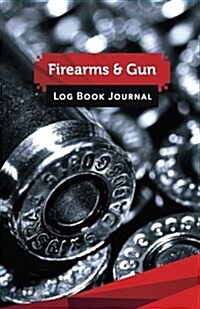 Firearms & Gun Log Book Journal: 50 Pages, 5.5 X 8.5 9 X 19 MM Lugar Ammo (Paperback)