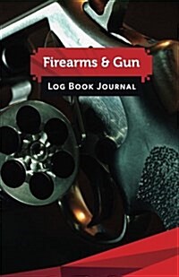 Firearms & Gun Log Book Journal: 50 Pages, 5.5 X 8.5 357 Conceal and Carry (Paperback)