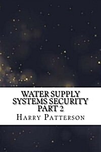 Water Supply Systems Security Part 2 (Paperback)