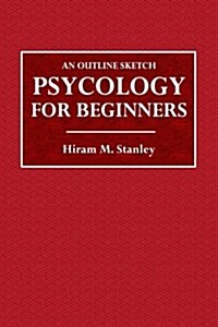 An Outline Sketch - Psychology for Beginners (Paperback)