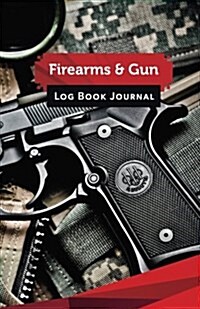 Firearms & Gun Log Book Journal: 50 Pages, 5.5 X 8.5 9mm Beretta (Paperback)