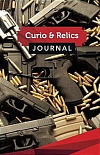 Curio & Relics Journal: 50 Pages, 5.5 X 8.5 Glocks Glocks and More Glocks (Paperback)