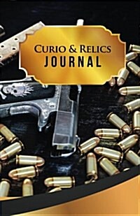 Curio & Relics Journal: 50 Pages, 5.5 X 8.5 Double Colt 1911 .45 Calibers (Paperback)