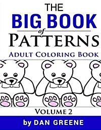 The Big Book of Patterns Volume 2: Adult Coloring Book for Stress Relief: Amazing Pattern Coloring Pages (Paperback)