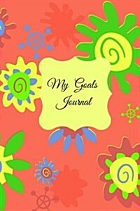 Goals Journal: Set Your Goals, Activtiies to Achieve Your Goals (Gift) (Paperback)