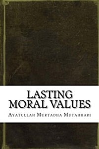 Lasting Moral Values (Paperback)