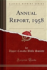 Annual Report, 1958 (Classic Reprint) (Paperback)