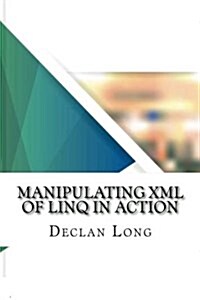 Manipulating XML of Linq in Action (Paperback)