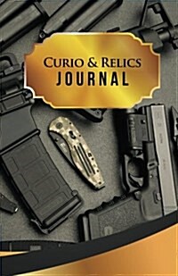 Curio & Relics Journal: 50 Pages, 5.5 X 8.5 AR-15 and Glock 21 (Paperback)