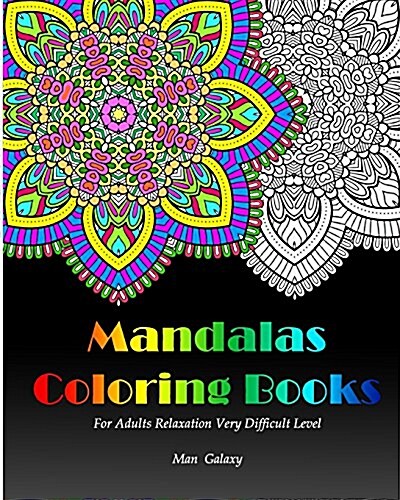 Mandalas Coloring Books for Adults Relaxation Very Difficult Level: 32 Beautiful and Intricate Mandala Designs! (Paperback)