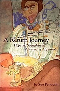 A Return Journey: Hope and Strength in the Aftermath of Alzhiemers (Paperback)