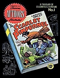 Stories by Famous Authors Illustrated #1: The Scarlet Pimpernel by Baroness Orczy (Paperback)