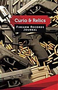 Curio & Relics Firearm Records Journal: 50 Pages, 5.5 X 8.5 S&w .357 Magnum (Paperback)
