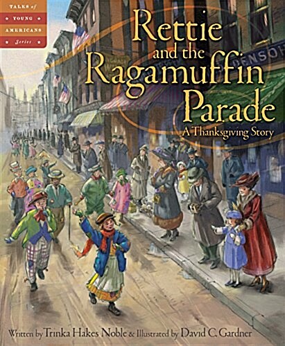 Rettie and the Ragamuffin Parade: A Thanksgiving Story (Hardcover)