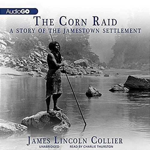 The Corn Raid: A Story of the Jamestown Settlement (Audio CD)