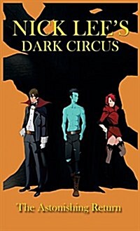 Dark Circus: The Astonishing Return (Hardcover)