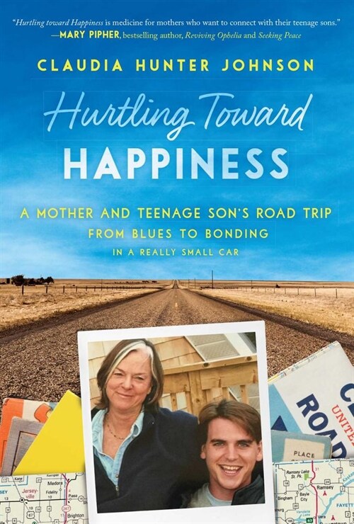 Hurtling Toward Happiness: A Mother and Teenage Sons Road Trip from Blues to Bonding in a Really Small Car (Hardcover)