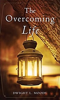 The Overcoming Life: And Other Sermons (Paperback)