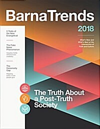 Barna Trends 2018: Whats New and Whats Next at the Intersection of Faith and Culture (Paperback)