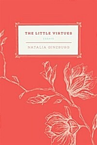 The Little Virtues: Essays (Paperback)