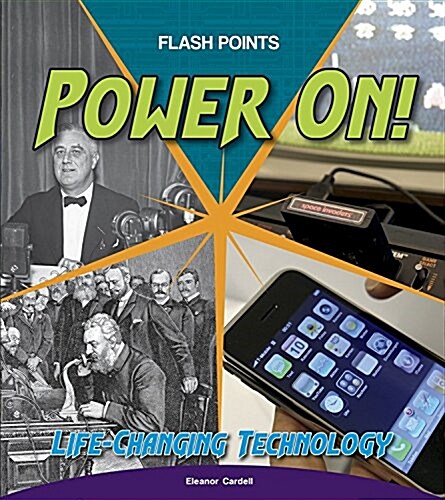 Power On!: Life-Changing Technology (Library Binding)