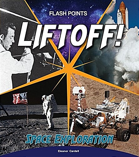 Liftoff!: Space Exploration (Library Binding)