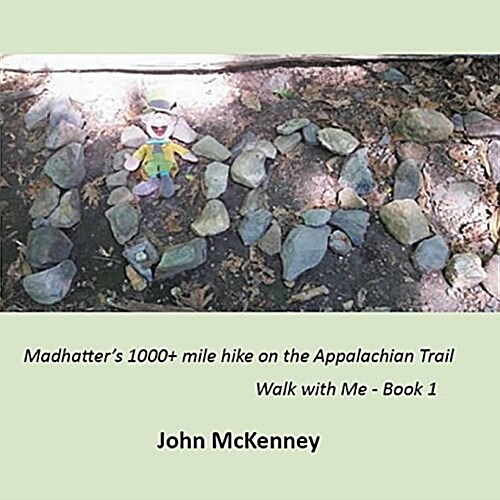 Madhatters 1000+ Mile Hike on the Appalachian Trail (Paperback)