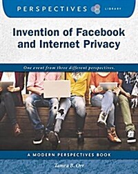 Invention of Facebook and Internet Privacy (Library Binding)