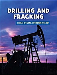 Drilling and Fracking (Library Binding)
