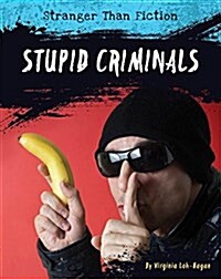 Stupid Criminals (Library Binding)