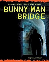 Bunny Man Bridge (Library Binding)