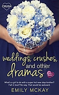Weddings, Crushes and Other Dramas (Paperback)