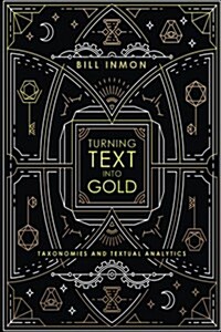Turning Text Into Gold: Taxonomies and Textual Analytics (Paperback)