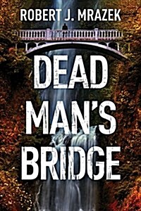 Dead Mans Bridge (Hardcover)