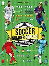 Soccer Number Crunch: Figures, Facts and Soccer Stats: The World of Soccer in Numbers (Mass Market Paperback)