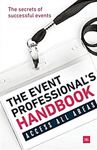 The Event Professionals Handbook: The Secrets of Successful Events (Paperback)
