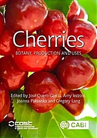 Cherries : Botany, Production and Uses (Hardcover)