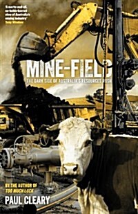 Mine-Field: The Dark Side of Australias Resources Rush (Paperback)