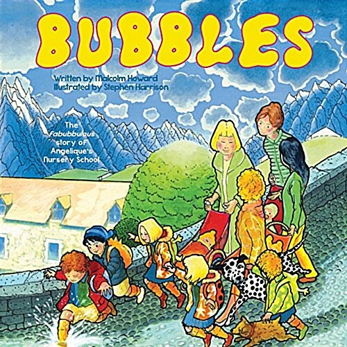 Bubbles: The Fabubbulous Story of Angeliques Nursery School (Paperback)