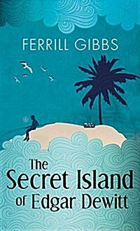The Secret Island of Edgar DeWitt (Paperback)