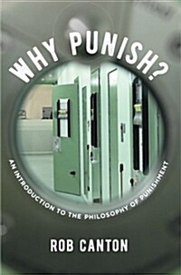 Why Punish? : An Introduction to the Philosophy of Punishment (Paperback, 1st ed. 2017)