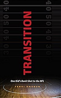 Transition: One Kids Bank Shot to the NFL (Hardcover)