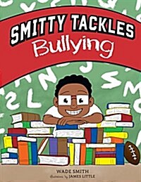 Smitty Tackles Bullying (Hardcover)