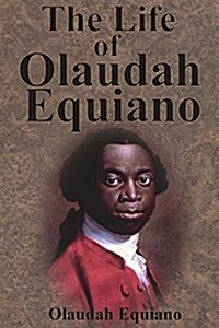 The Life of Olaudah Equiano (Paperback, Unabridged)