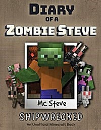 Diary of a Minecraft Zombie Steve: Book 3 - Shipwrecked (Paperback)